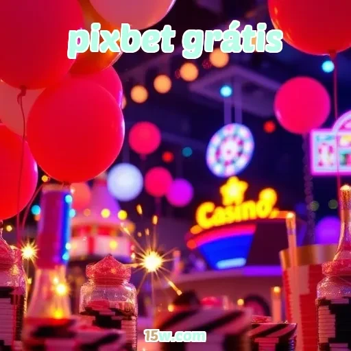 pixbet grátis: As Novidades e Ofertas Imperdíveis para Jogadores