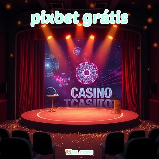 pixbet grátis: Descubra a Diversão dos Jogos Virtuais Agora Mesmo!
